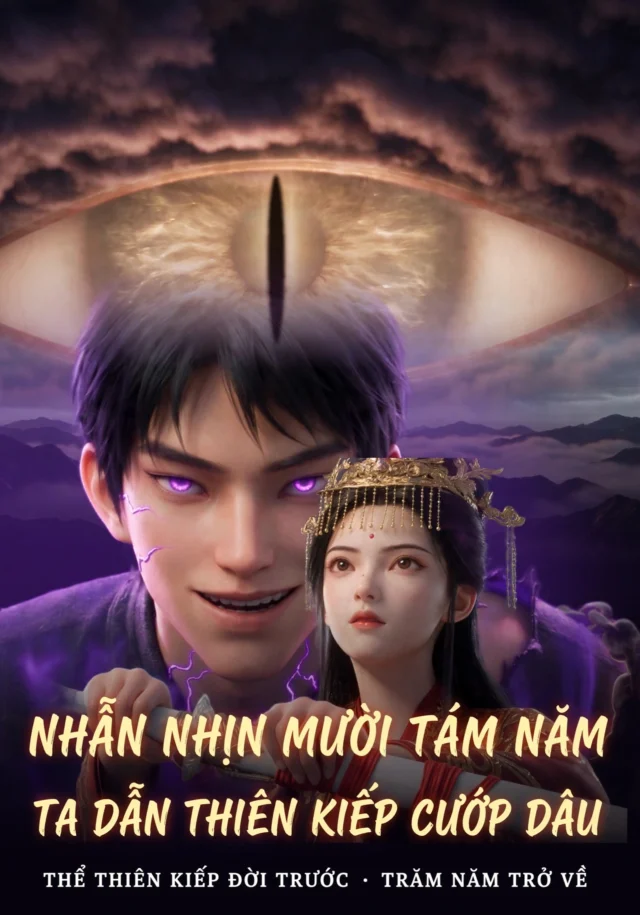 Nhẫn Nhịn Mười Tám Năm, Ta Dẫn Thiên Kiếp Cướp Dâu